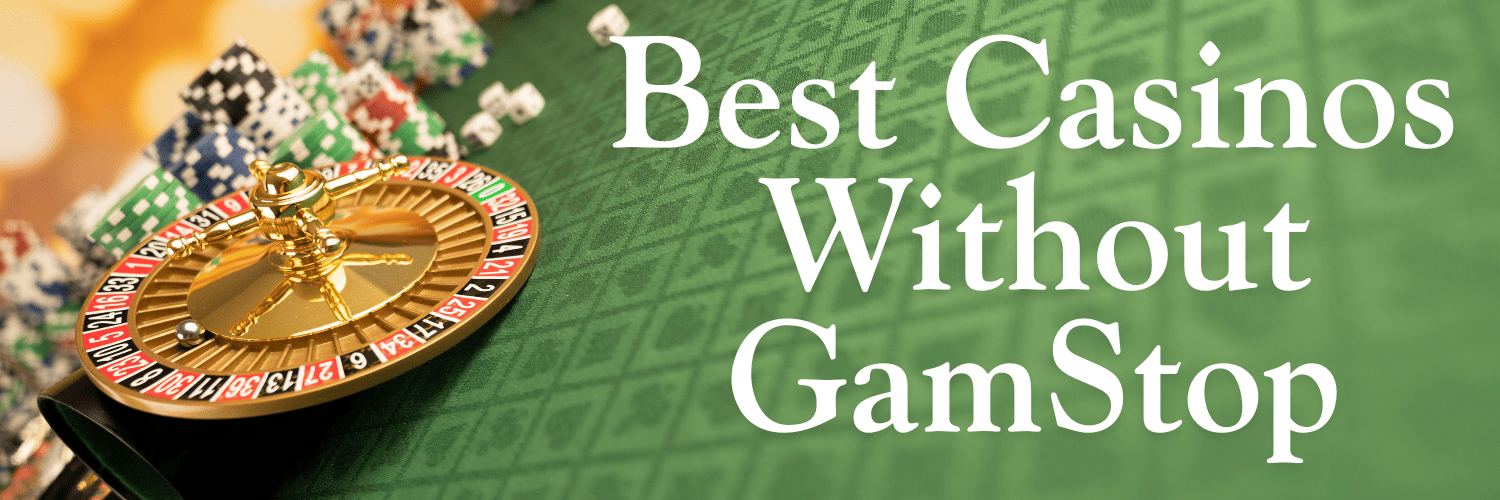 Discover the Best Non GamStop Sites for Uninterrupted Gambling