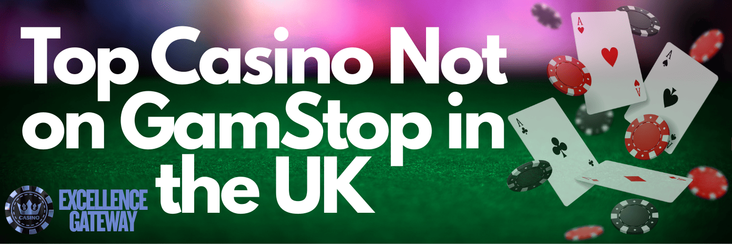 Top Betting Sites Not on Gamstop Your Perfect Gambling Experience