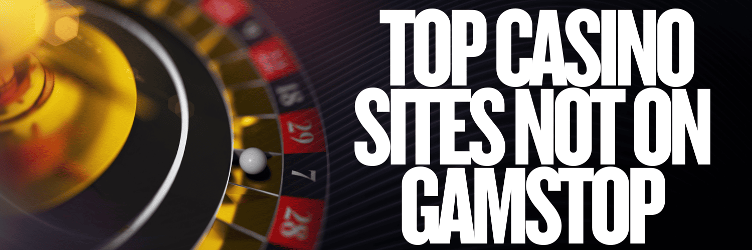 Top Casinos Not Blocked by GamStop Play Freely